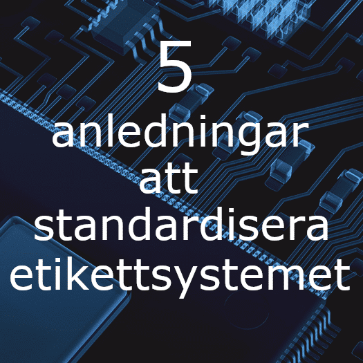 5 anledningar att standardisera etikettsystemet